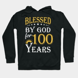 Blessed By God For 100 Years 100th Birthday Hoodie